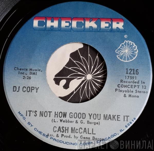 Cash McCall - It's Not How Good You Make It