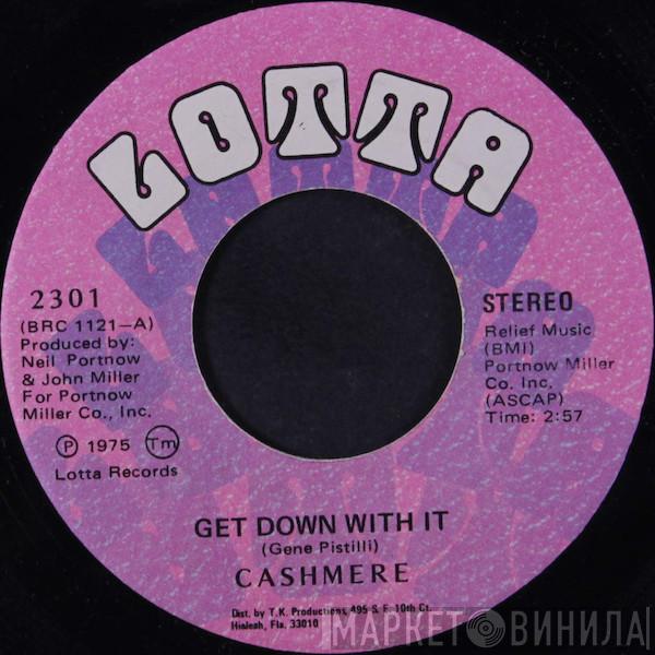 Cashmere  - Get Down With It