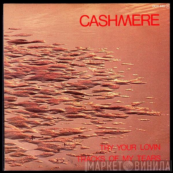  Cashmere   - Try Your Lovin'