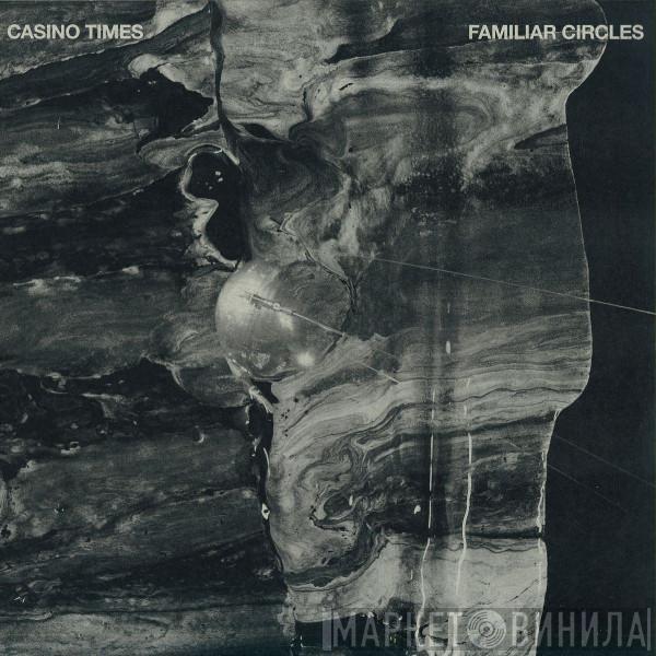 Casino Times - Familiar Circles