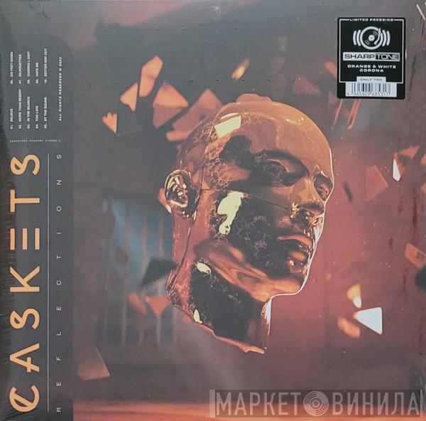 Caskets - Reflections
