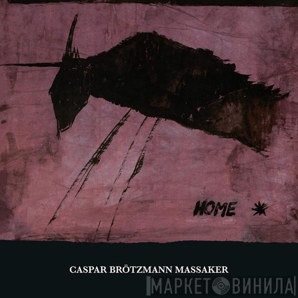  Caspar Brötzmann Massaker  - Home