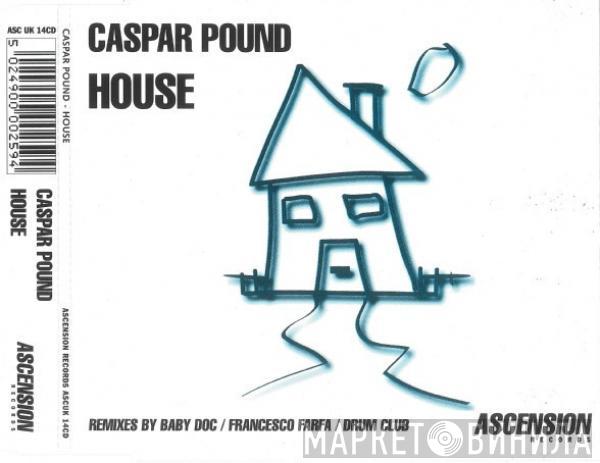  Caspar Pound  - House