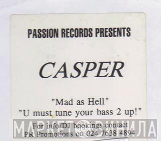 Casper  - Mad As Hell / U Must Tune Your Bass 2 Up