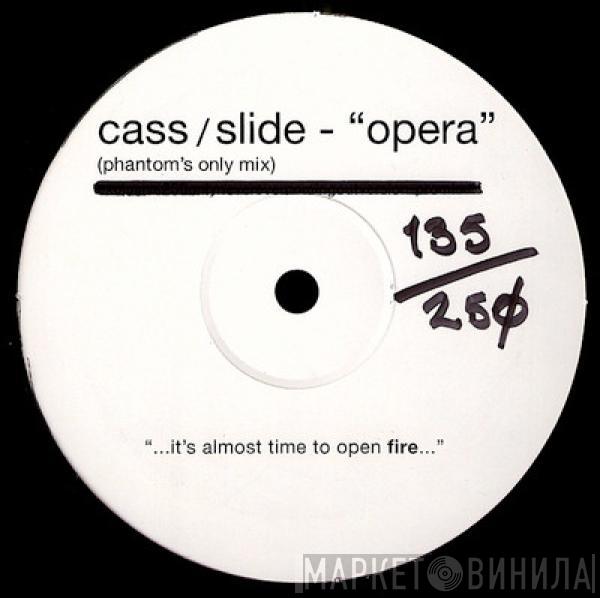Cass & Slide - Opera