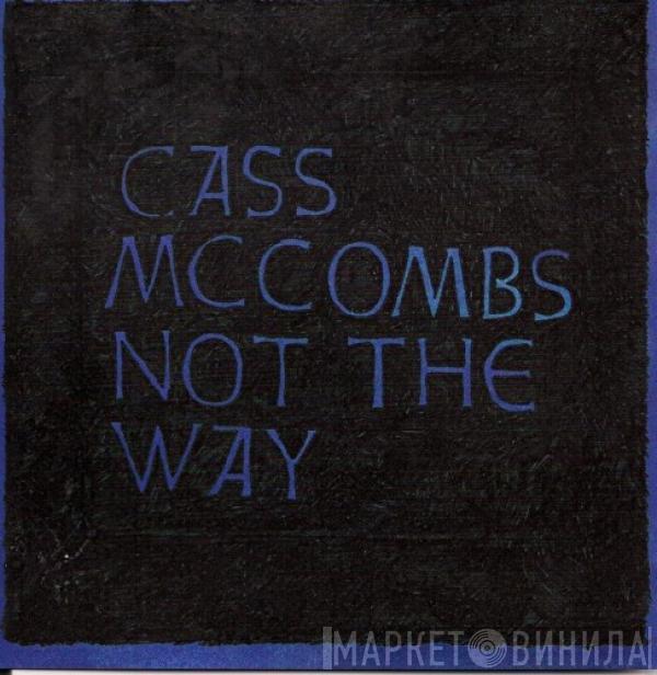 Cass McCombs - Not The Way