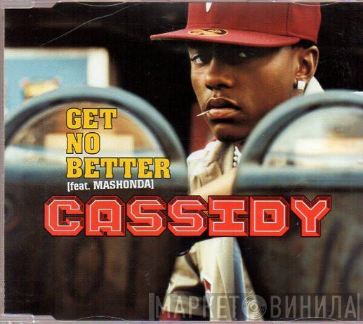 Cassidy  - Get No Better