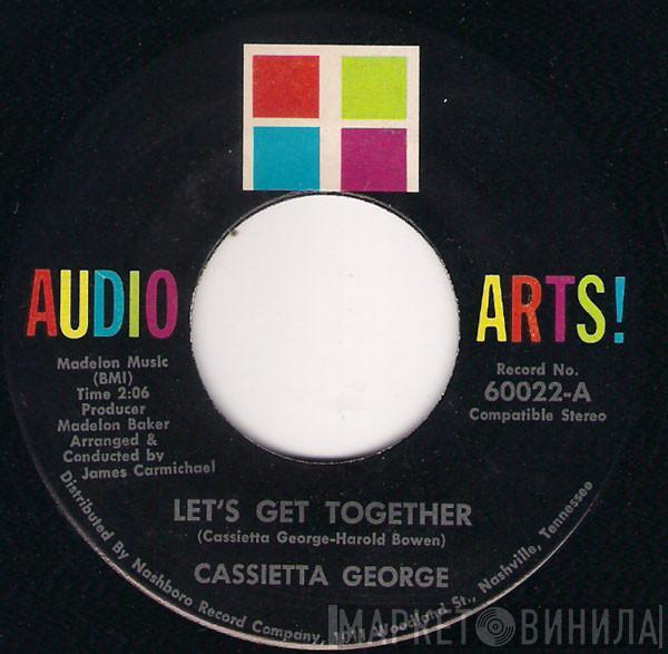 Cassietta George - Let's Get Together / He Saved Me