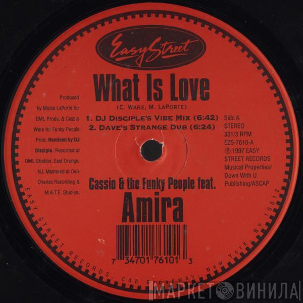 Cassio Ware, Funky People, Amira - What Is Love