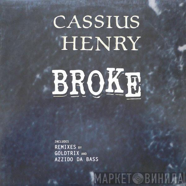 Cassius Henry - Broke