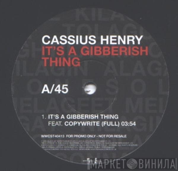 Cassius Henry - It's A Gibberish Thing