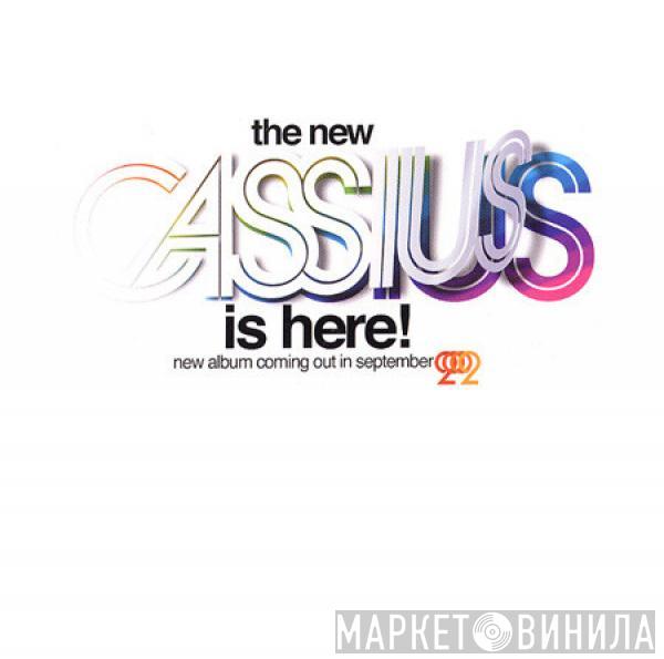 Cassius - The New Cassius Is Here!