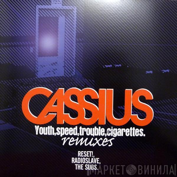 Cassius - Youth,Speed,Trouble,Cigarettes. (Remixes)