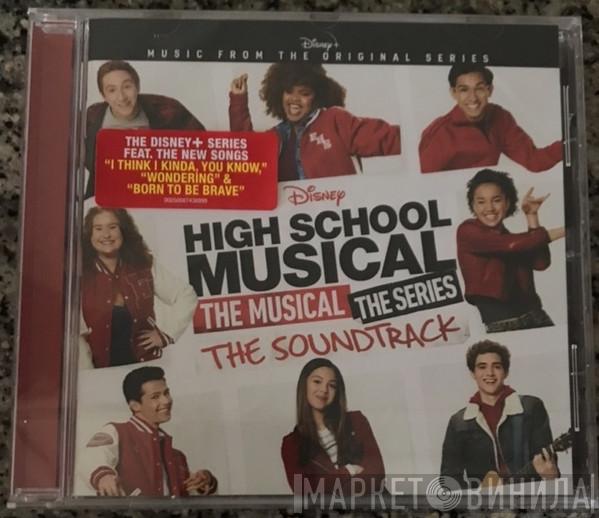 Cast Of High School Musical: The Musical: The Series - High School Musical: The Musical: The Series (Original Soundtrack)