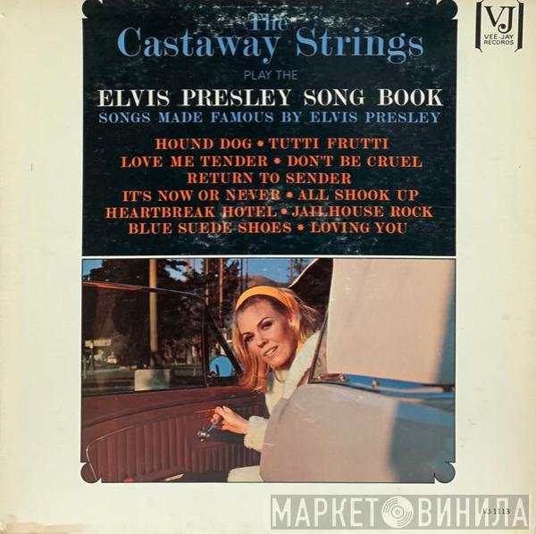 Castaway Strings - The Castaway Strings Play Songs Made Famous By Elvis Presley