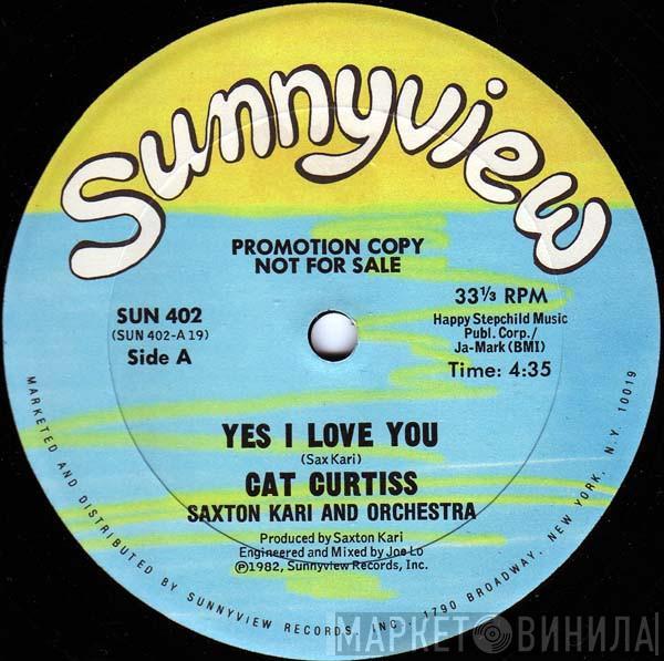 Cat Curtiss, Saxton Kari And Orchestra - Yes I Love You