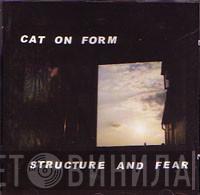 Cat On Form - Structure And Fear