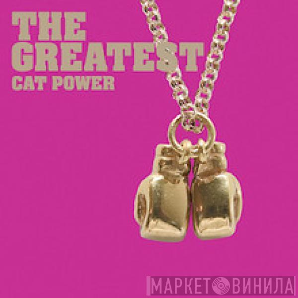  Cat Power  - The Greatest