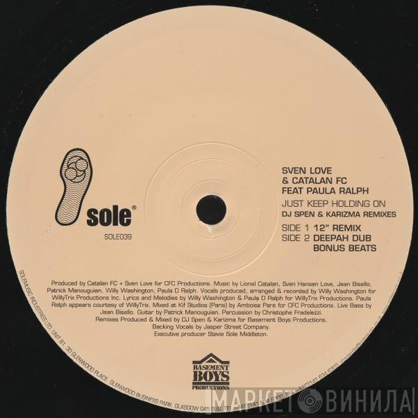 Catalan FC & Sven Love, Paula Ralph - Just Keep Holding On (DJ Spen & Karizma Remixes)
