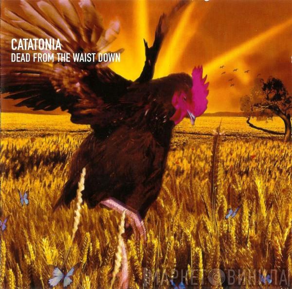 Catatonia - Dead From The Waist Down