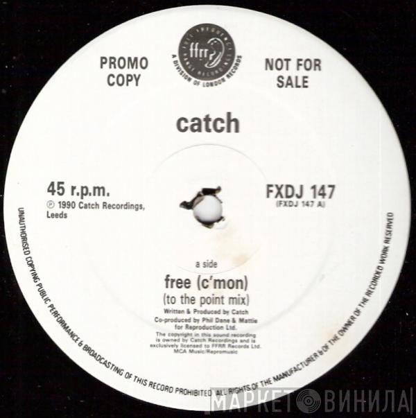 Catch  - Free (C'Mon)