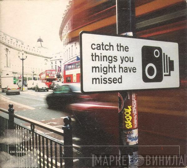  - Catch The Things You Might Have Missed