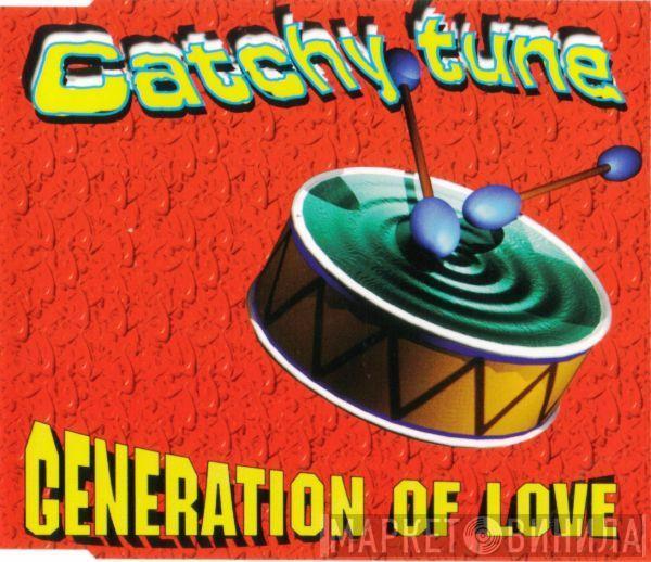  Catchy Tune  - Generation Of Love