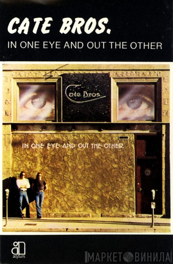 Cate Brothers - In One Eye And Out The Other