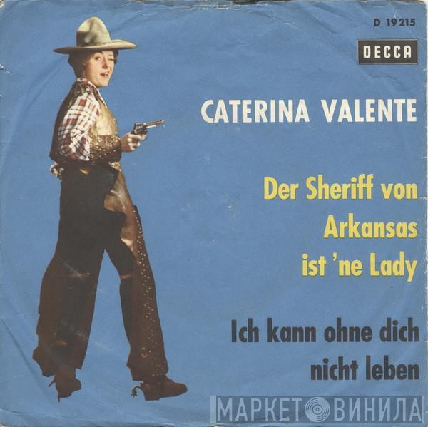 Caterina Valente - Der Sheriff Von Arkansas Ist 'ne Lady / Ich Kann Ohne Dich Nicht Leben