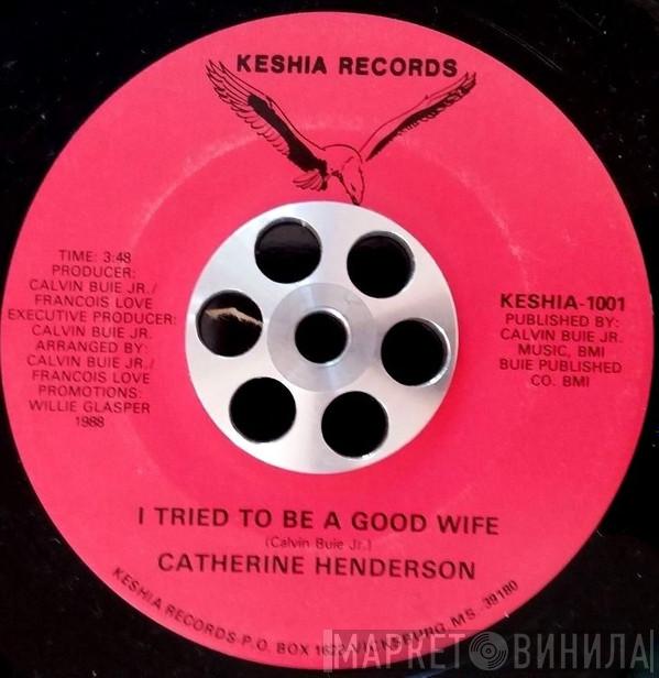 Catherine Henderson - I Tried To Be A Good Wife