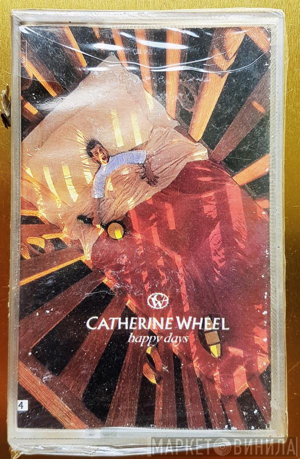 Catherine Wheel  - Happy Days