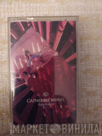  Catherine Wheel  - Happy Days