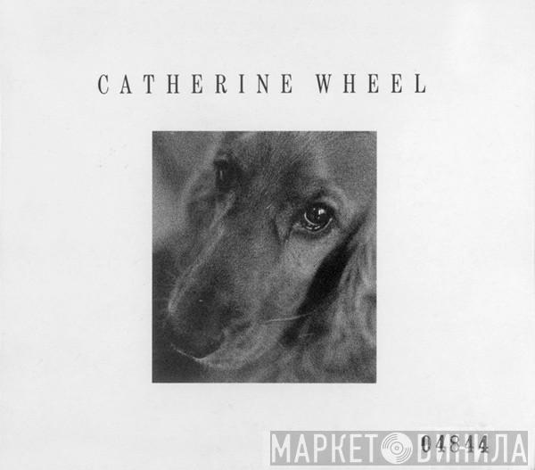 Catherine Wheel - I Want To Touch You