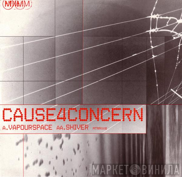Cause 4 Concern - Vapourspace / Shiver