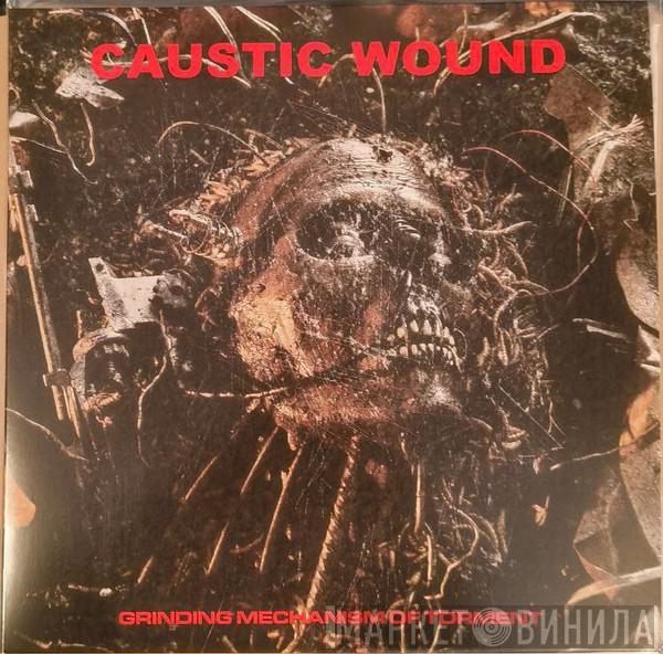 Caustic Wound - Grinding Mechanism of Torment