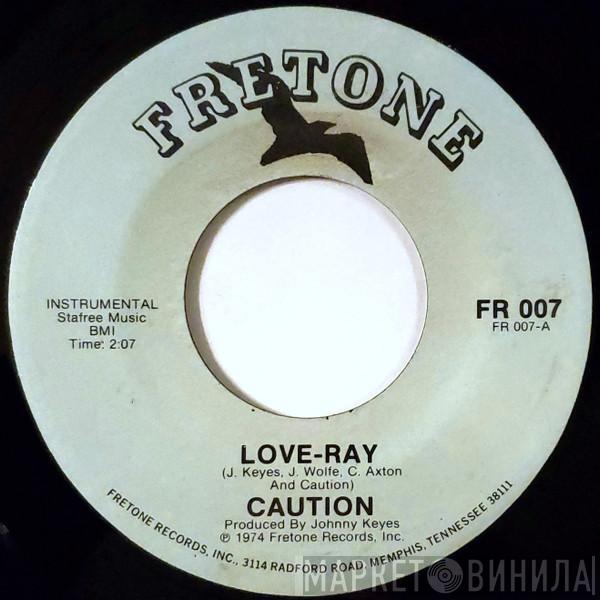 Caution  - Love-Ray