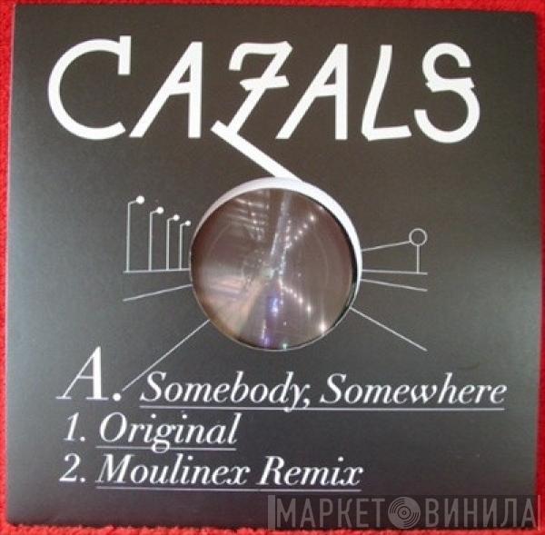 Cazals - Somebody, Somewhere