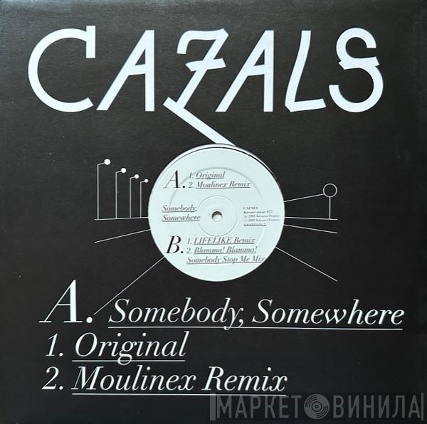 Cazals - Somebody, Somewhere