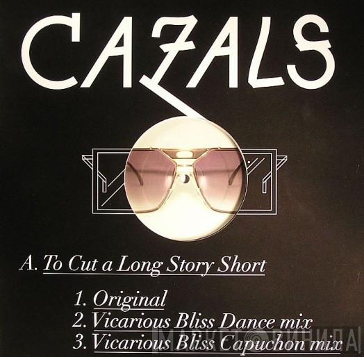 Cazals - To Cut A Long Story Short