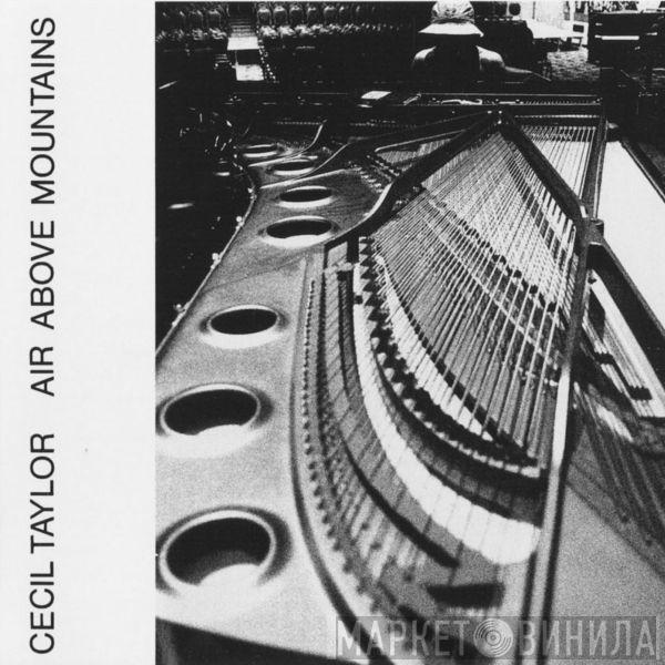  Cecil Taylor  - Air Above Mountains
