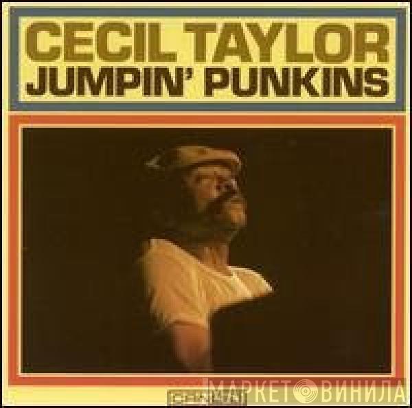  Cecil Taylor  - Jumpin' Punkins