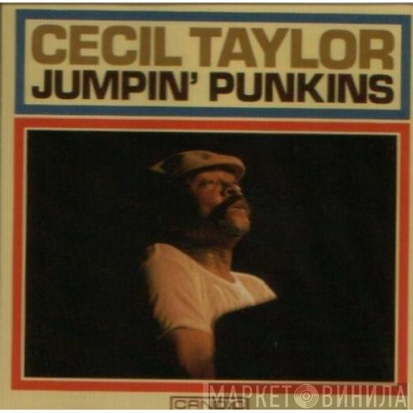  Cecil Taylor  - Jumpin' Punkins