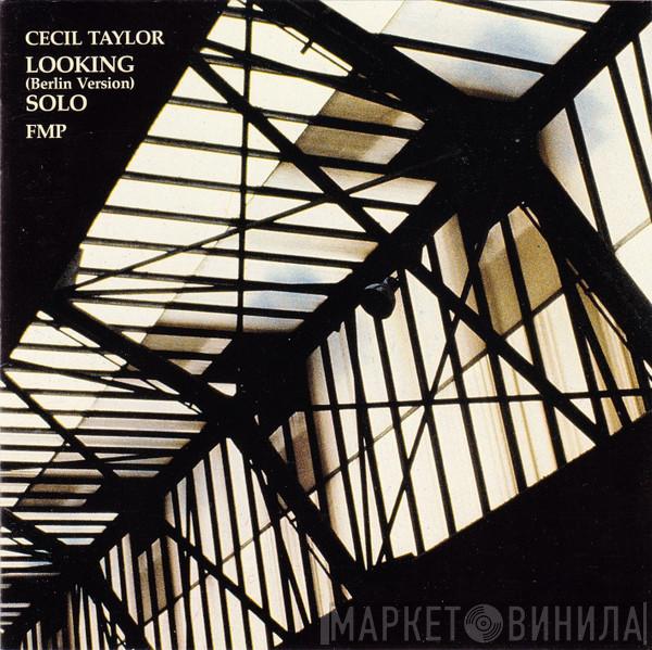  Cecil Taylor  - Looking (Berlin Version) Solo