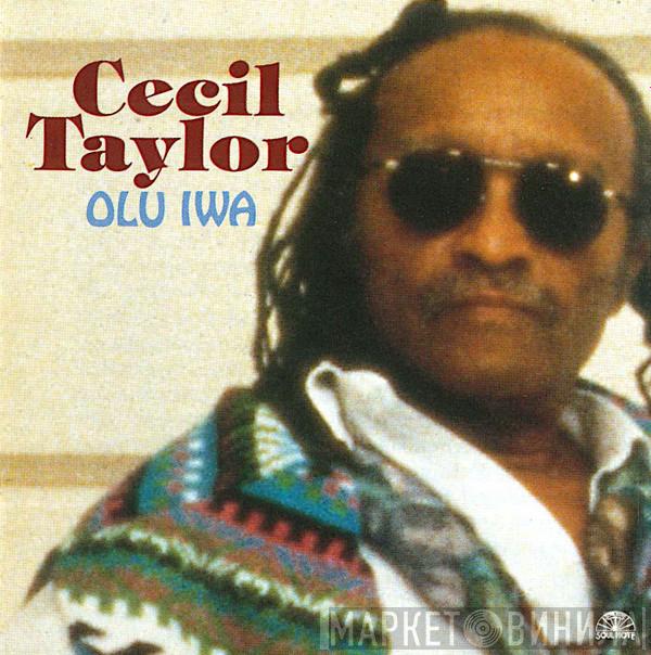  Cecil Taylor  - Olu Iwa