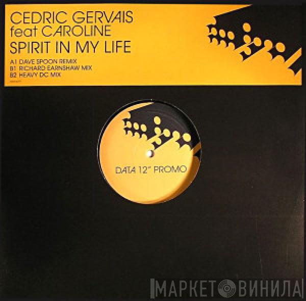 Cedric Gervais, Caroline - Spirit In My Life