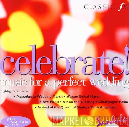  - Celebrate! Music For A Perfect Wedding