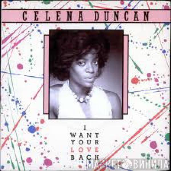 Celena Duncan - I Want Your Love Back