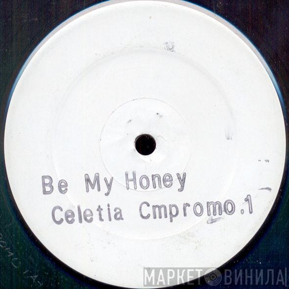 Celetia - Be My Honey