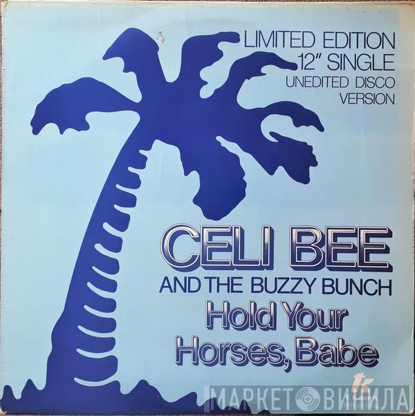 Celi Bee & The Buzzy Bunch - Hold Your Horses, Babe