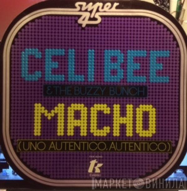 Celi Bee & The Buzzy Bunch - Macho (Uno Autentico, Autentico)